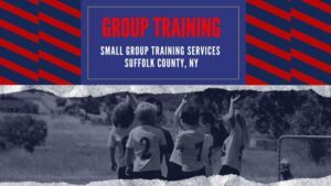 Small Group Training Services Suffolk County Long Island