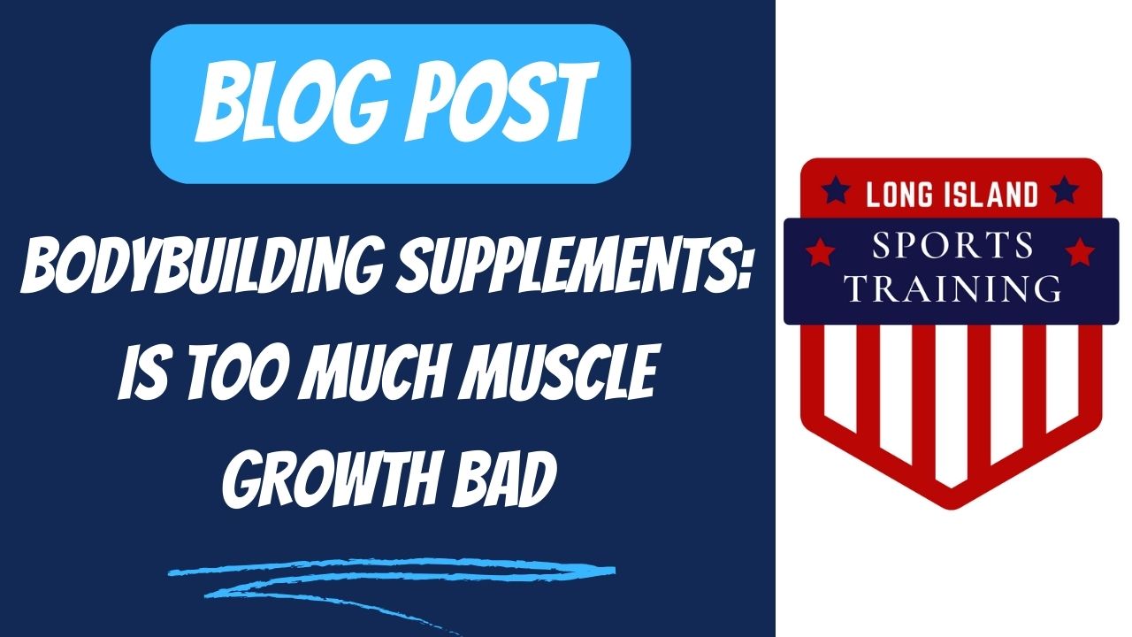 Bodybuilding Supplements: Is Too Much Muscle Growth Bad