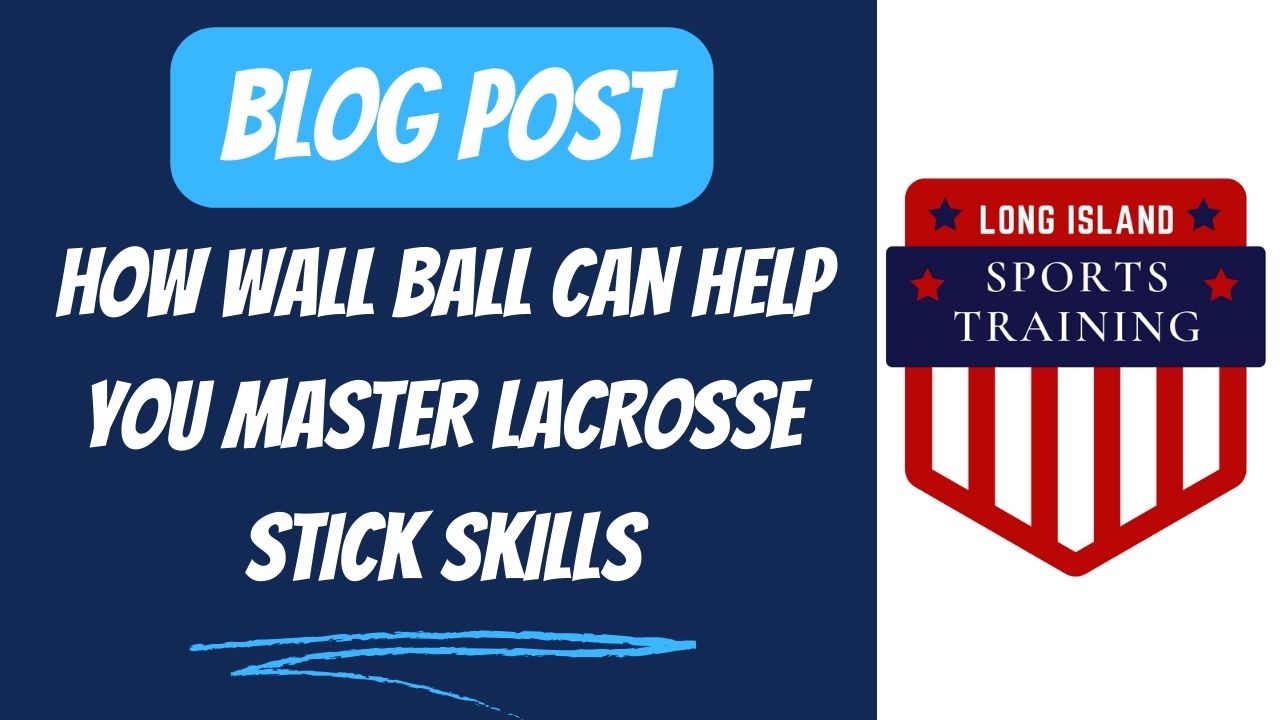 How Wall Ball Can Help You Master Lacrosse Stick Skills