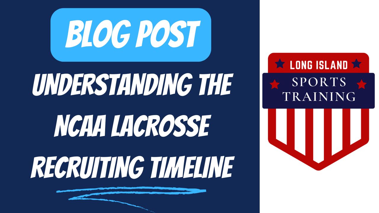 Understanding The NCAA Lacrosse Recruiting Timeline