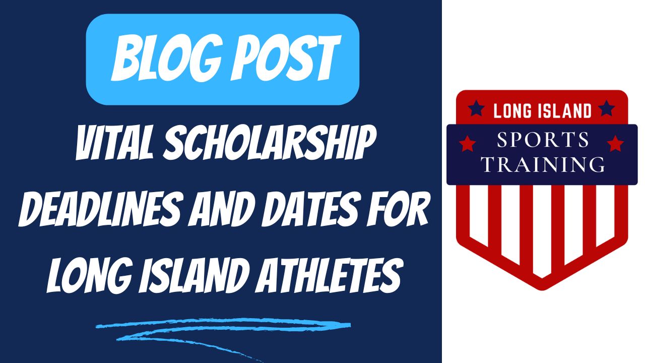 Vital Scholarship Deadlines And Dates For Long Island Athletes