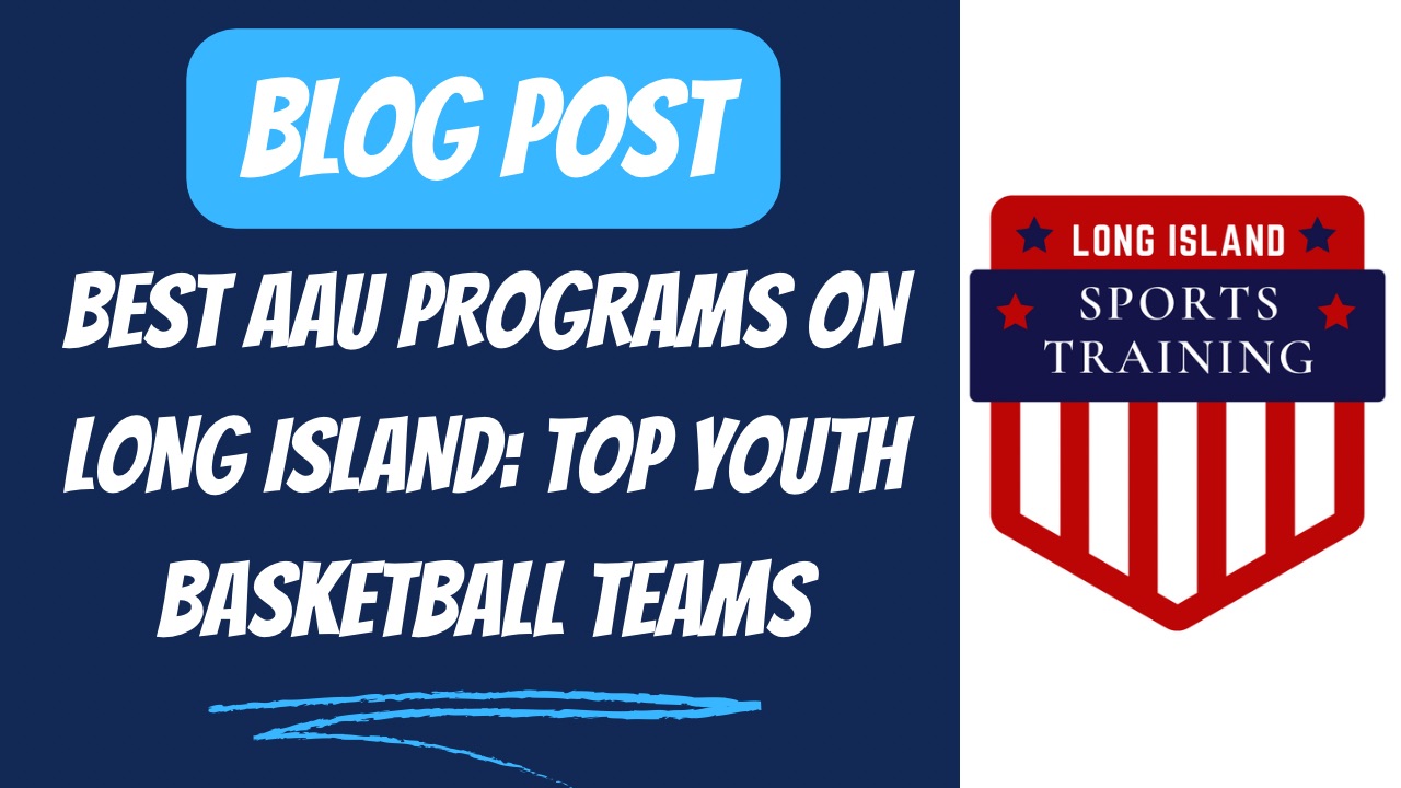 Best AAU Programs On Long Island: Top Youth Basketball Teams