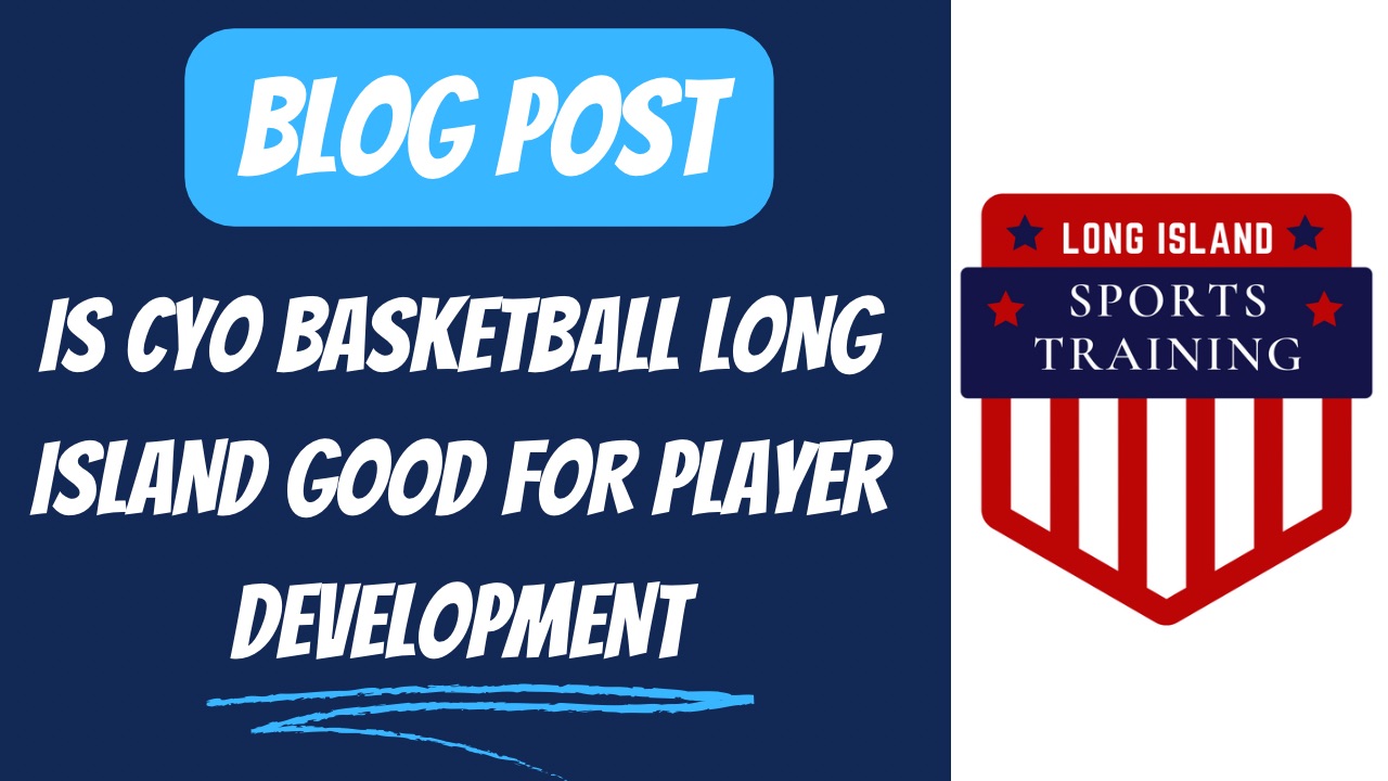 Is CYO Basketball Long Island Good For Player Development